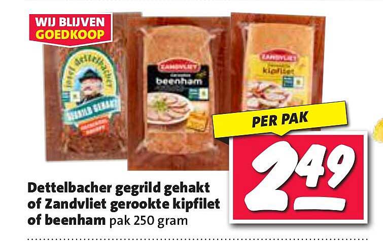 Dettelbacher gegrild gehakt of Zandvliet gerookte kipfilet of beenham pak 250 gram