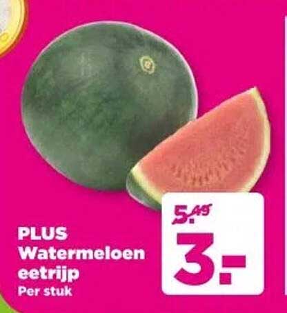 PLUS Watermelon eetrijp