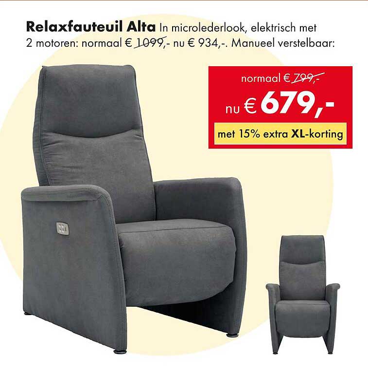 Relaxfauteuil Alta In microlederlook, elektrisch met 2 motoren: normaal € 1099,- nu € 934,-. Manueel verstelbaar: normaal € 799,- nu € 679,- met 15% extra XL-korting