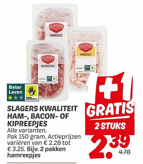 SLAGERS KWALITEIT HAM-, BACON- OF KIPREEPJES