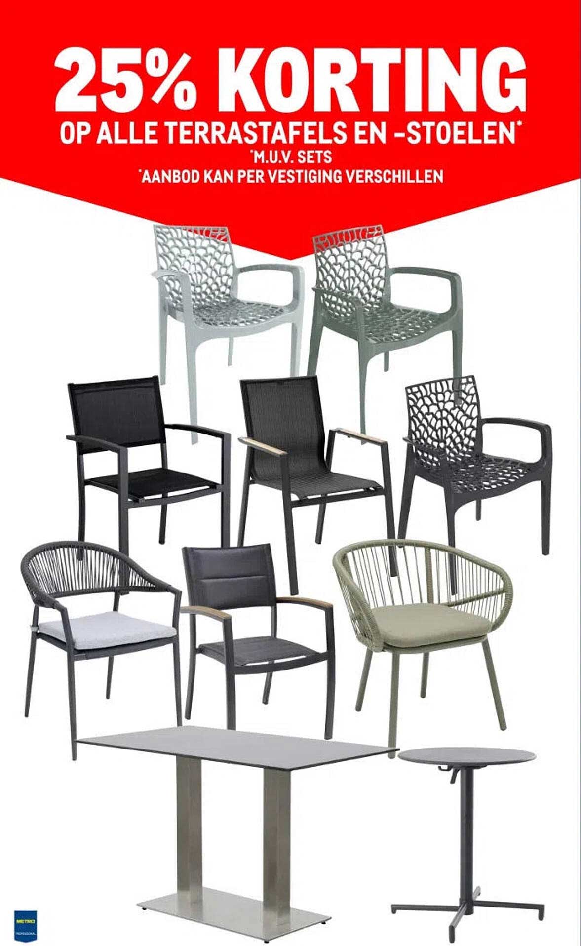 25% KORTING OP ALLE TERRASTAFELS EN -STOELEN*