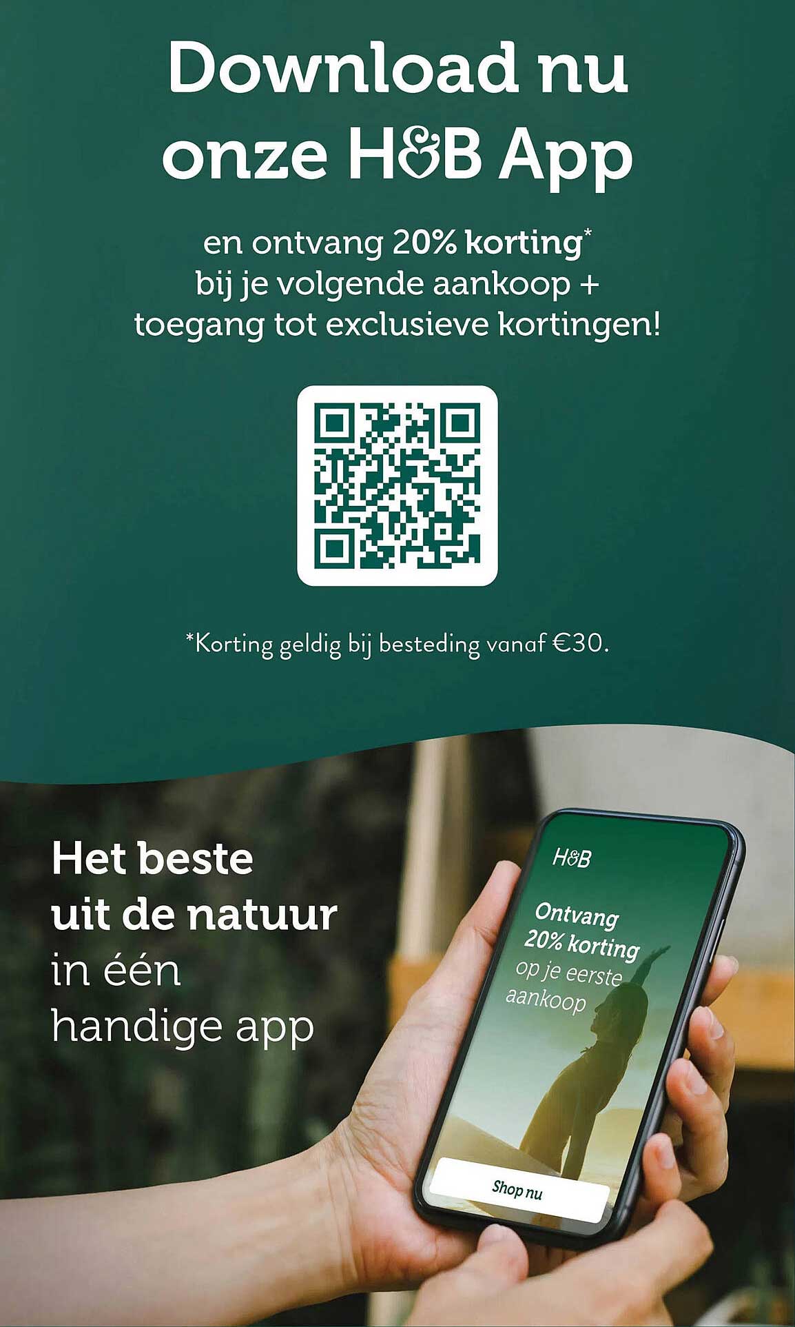 Download nu onze H&B App en ontvang 20% korting* bij je volgende aankoop + toegang tot exclusieve kortingen!