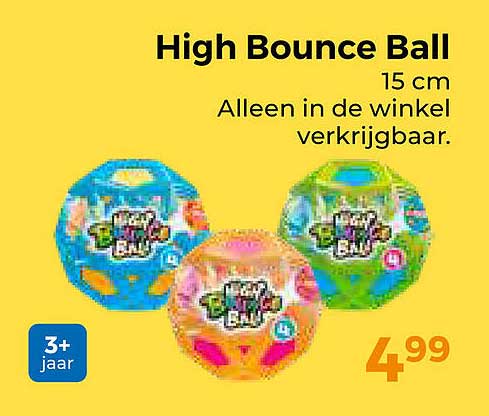 High Bounce Ball 15 cm Alleen in de winkel verkrijgbaar.