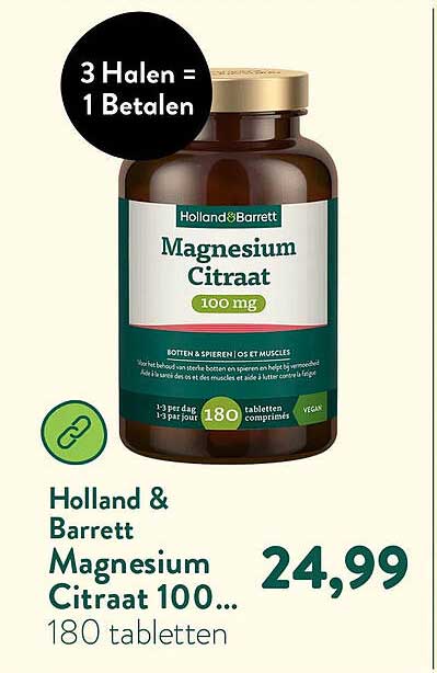 Holland & Barrett Magnesium Citraat 100 mg 180 tabletten 3 Halen = 1 Betalen