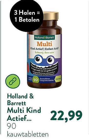 Holland & Barrett Multi Kind Actief... 90 kauwtabletten 3 Halen = 1 Betalen