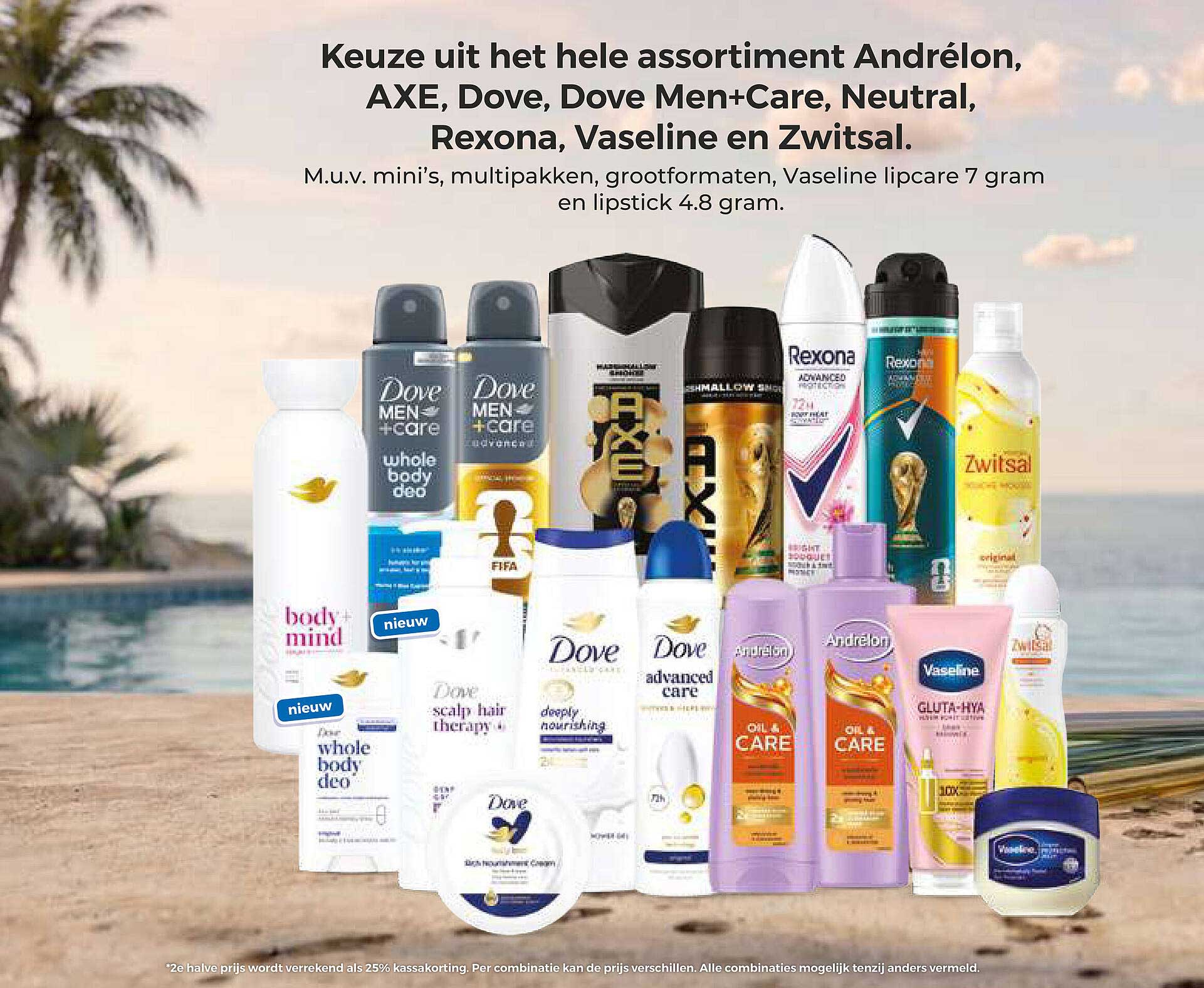 Keuze uit het hele assortiment Andrélon, AXE, Dove, Dove Men+Care, Neutral, Rexona, Vaseline en Zwitsal.