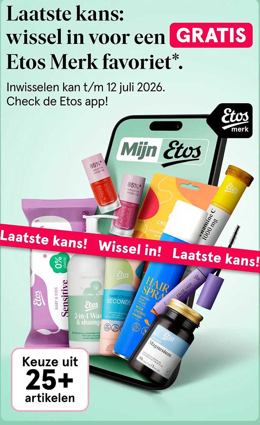 Laatste kans: wissel in voor een GRATIS Etos Merk favoriet*
