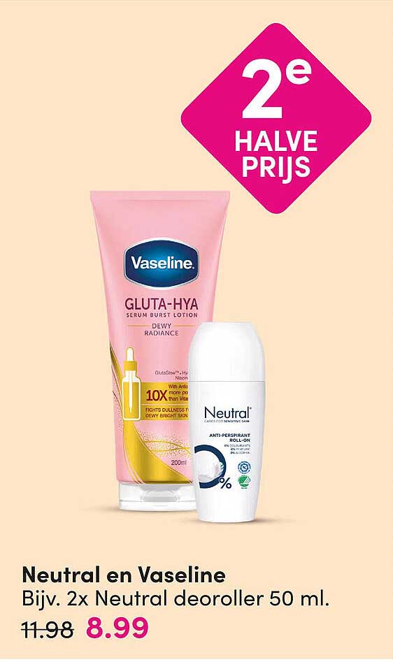 Neutral en Vaseline - Bijv. 2x Neutral deodorroller 50 ml. 2e halve prijs
