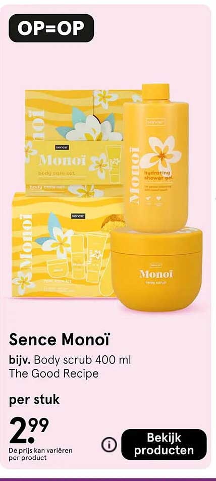 Sence Monoï bijv. Body scrub 400 ml The Good Recipe OP=OP