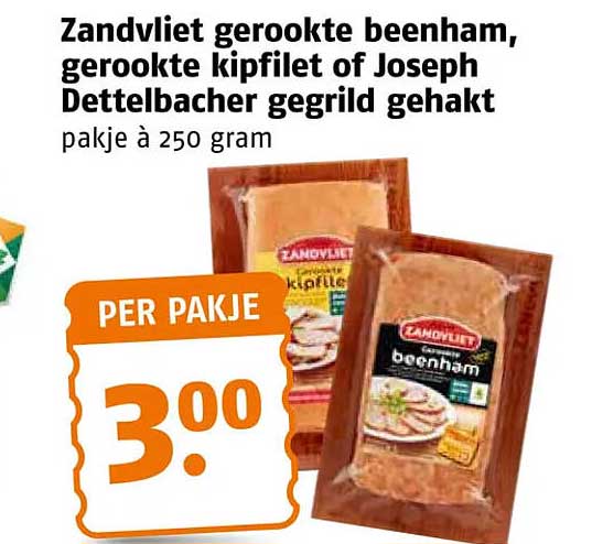 Zandvliet gerookte beenham, gerookte kipfilet of Joseph Dettelbacher gegrild gehakt pakket à 250 gram