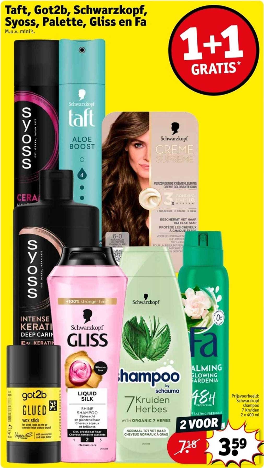 1+1 GRATIS op geselecteerde haarverzorging van Taft, Got2b, Schwarzkopf, Syoss, Palette, Gliss en Fa