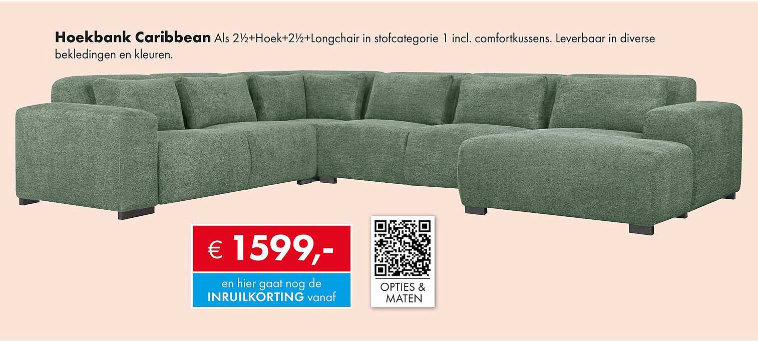 Hoekbank Caribbean Als 2½+Hoek+2½+Longchair in stofcategorie 1 incl. comfortkussens. Leverbaar in diverse bekledingen en kleuren.