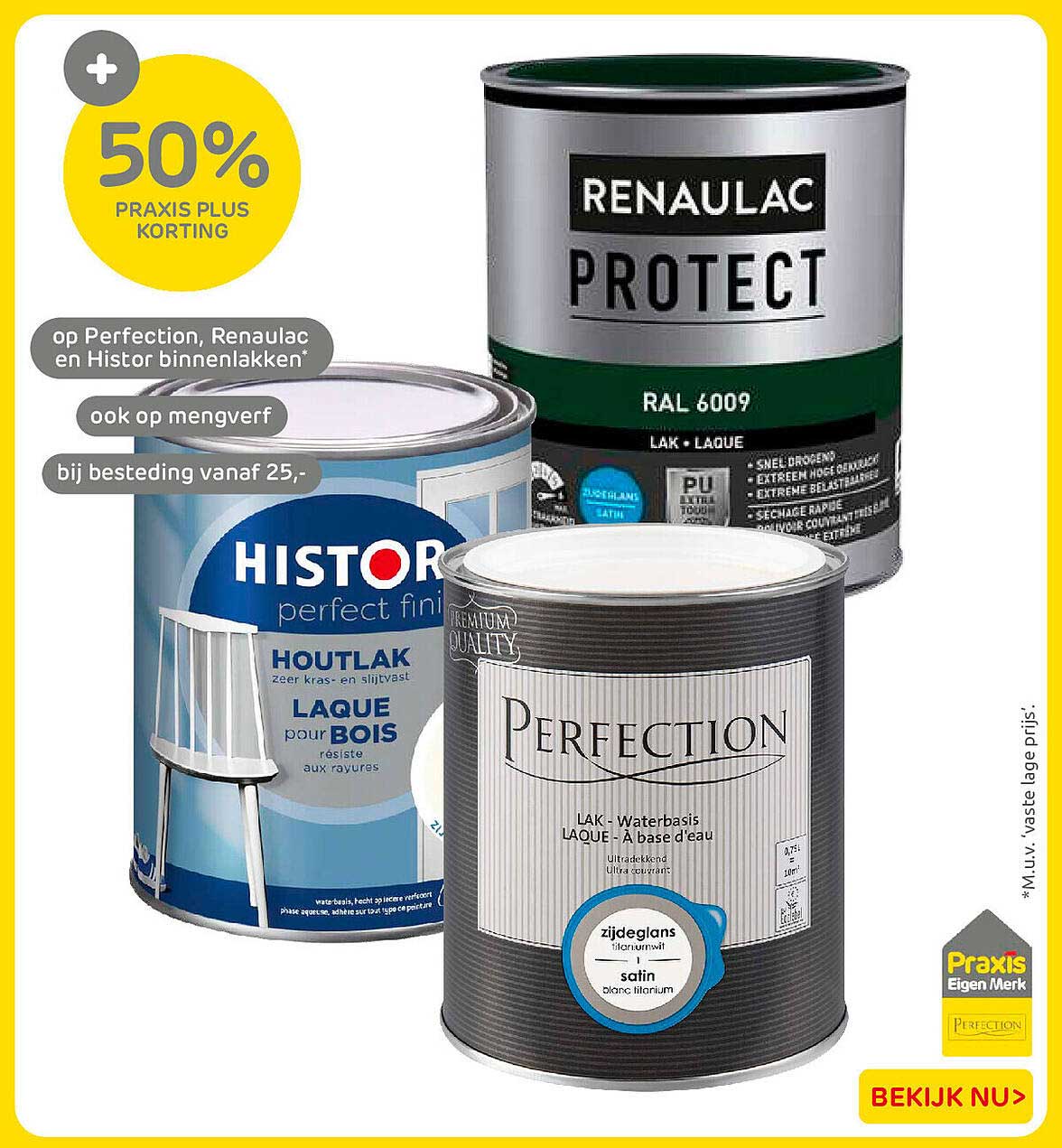 50% Praxis Plus korting op Perfection, Renaulac en Histor binnenlakken, ook op mengverf bij besteding vanaf 25,-