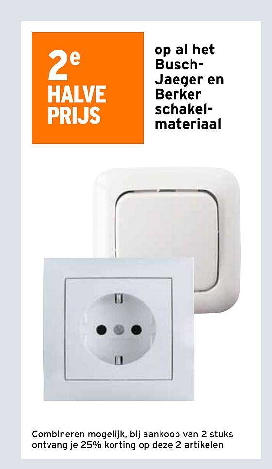 2e HALVE PRIJS op al het Busch-Jaeger en Berker schakel-materiaal