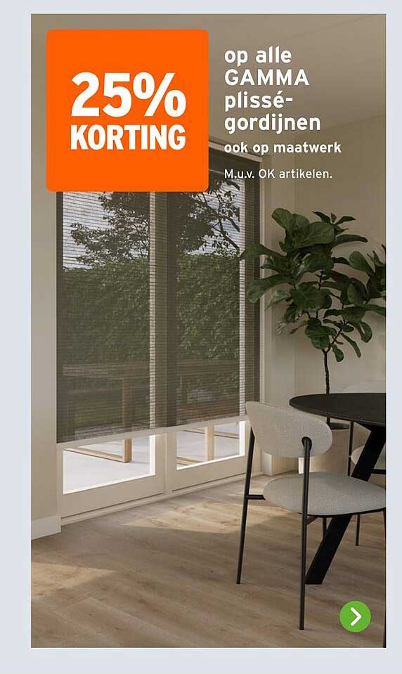 25% KORTING op alle GAMMA plisségordijnen ook op maatwerk