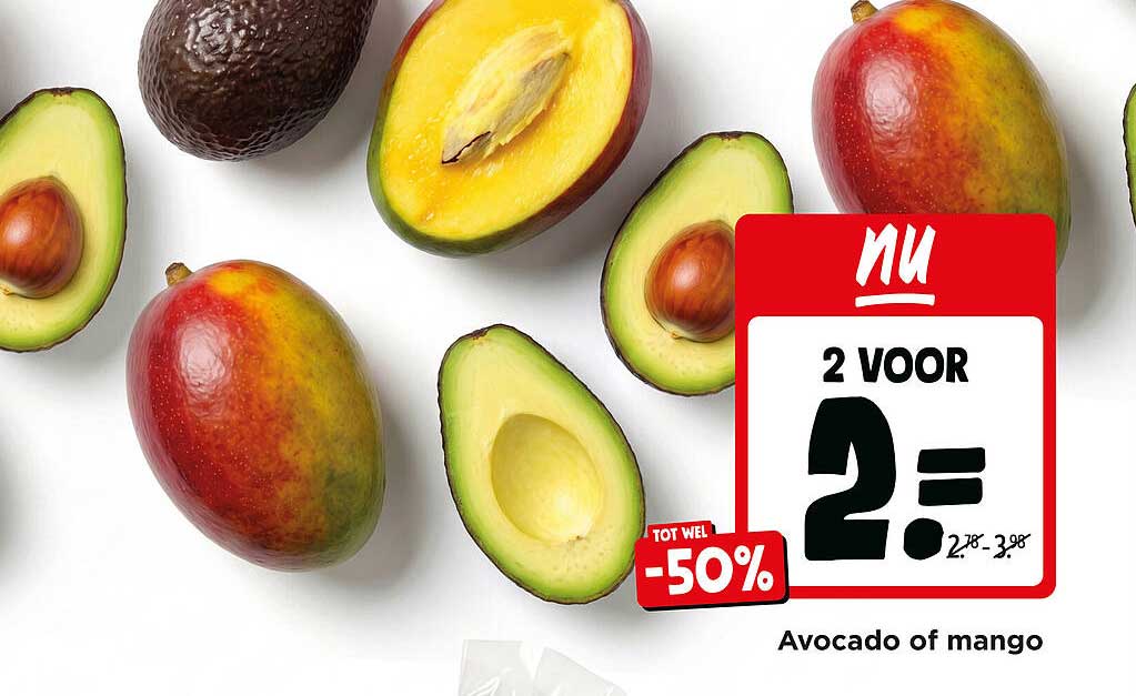 Avocado of mango 2 voor 2= TOT WEL -50%