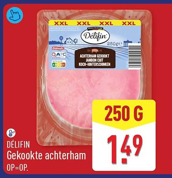 DÉLIFIN Gekookte achterham OP=OP.
