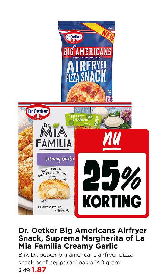 Dr. Oetker Big Americans Airfryer Snack, Suprema Margherita of La Mia Familia Creamy Garlic 25% KORTING