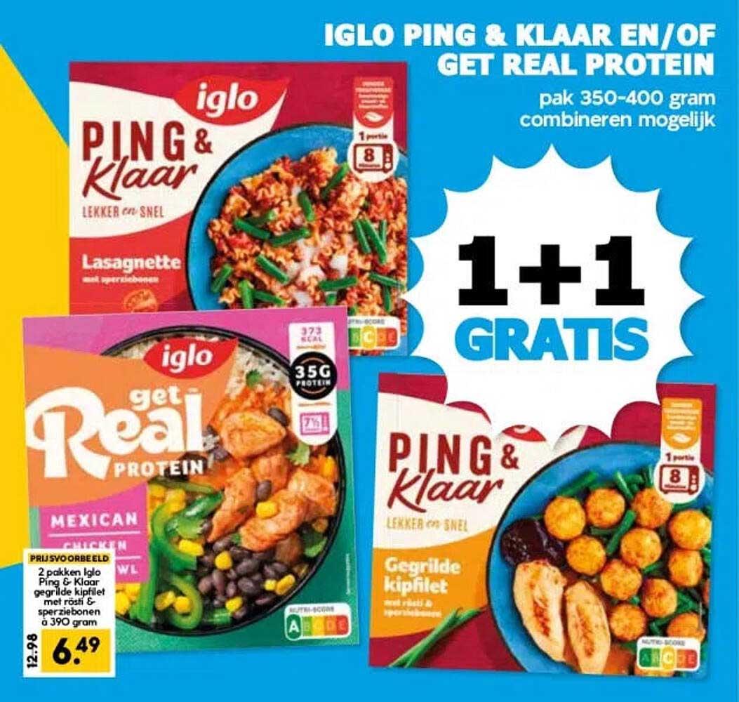 IGLO PING & KLAAR EN/OF GET REAL PROTEIN 1+1 GRATIS