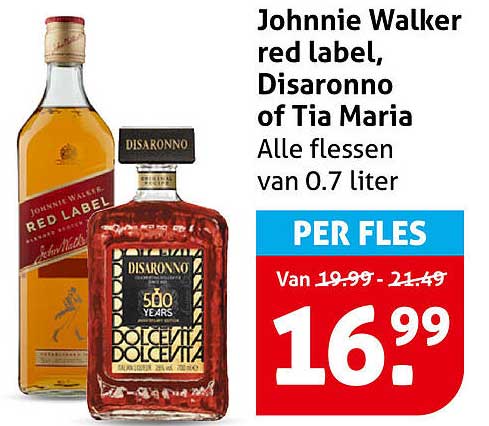 Johnnie Walker red label, Disaronno of Tia Maria Alle flessen van 0.7 liter PER FLES