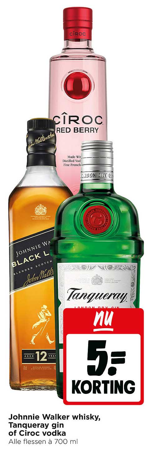 Johnnie Walker whisky, Tanqueray gin of Ciroc vodka 5.- korting
