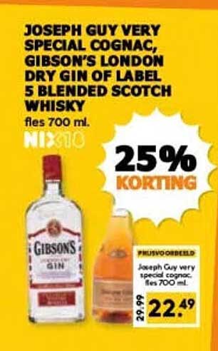 JOSEPH GUY VERY SPECIAL COGNAC, GIBSON'S LONDON DRY GIN OF LABEL 5 BLENDED SCOTCH WHISKY 25% KORTING