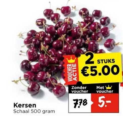 Kersen Schaal 500 gram 2 stuks €5.00 voucher actie