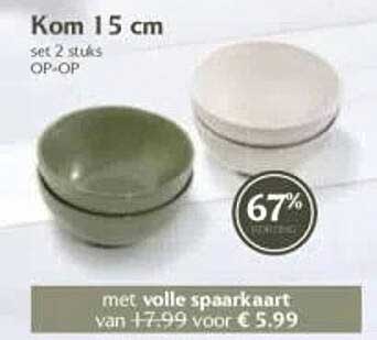Kom 15 cm set 2 stuks OP=OP met volle spaarkaart
