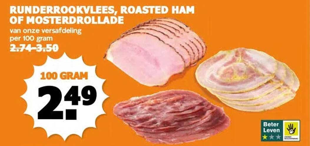 RUNDERROOKVLEES, ROASTED HAM OF MOSTERDROLLADE