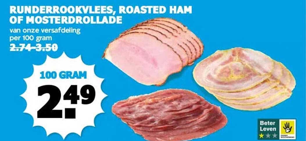 RUNDERROOKVLEES, ROASTED HAM OF MOSTERDROLLADE