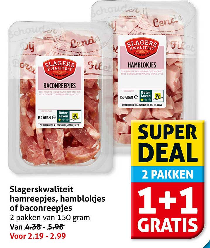 Slagerskwaliteit hamreepjes, hamblokjes of baconreepjes 1+1 gratis