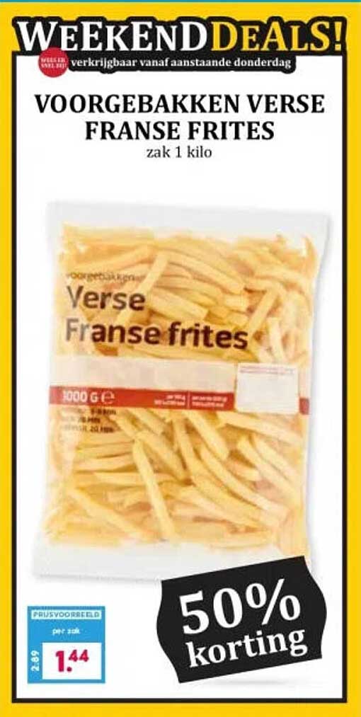 VOORGEBakken VERSE FRANSE FRITES zak 1 kilo 50% korting