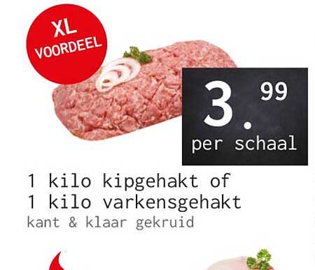 1 kilo kipgehakt of 1 kilo varkensgehakt kant & klaar gekruid XL VOORDEEL