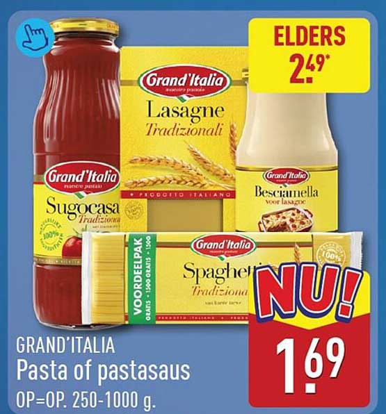 GRAND'ITALIA Pasta of pastasaus OP=OP. 250-1000 g. ELDERS 2.49* NU!