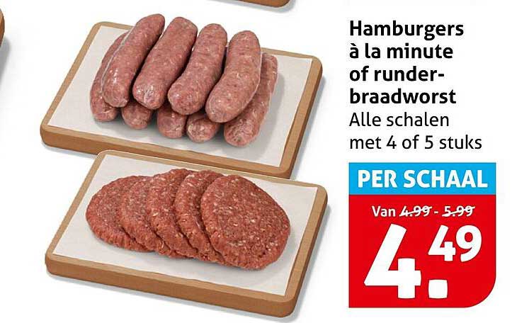 Hamburgers à la minute of runderbraadworst Alle schalen met 4 of 5 stuks PER SCHAAL