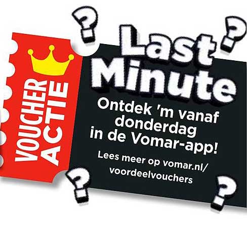 Last Minute Ontdek ’m vanaf donderdag in de Vomar-app! Lees meer op vomar.nl/voordeelvouchers