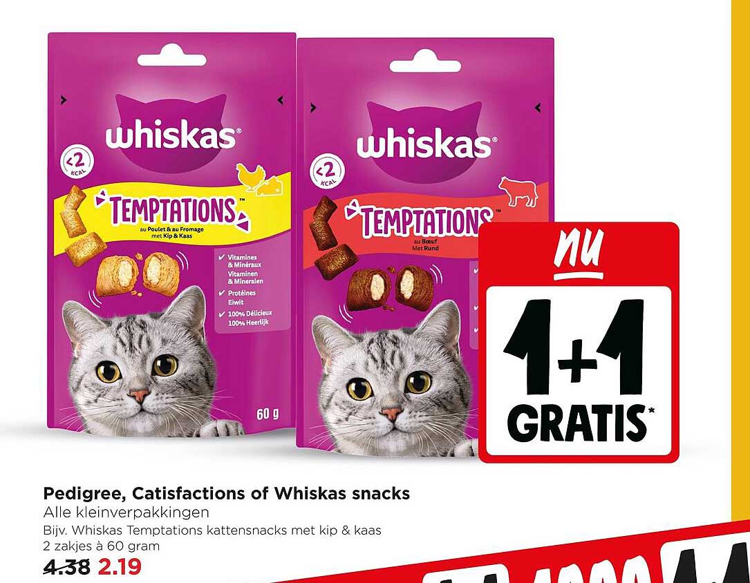 Pedigree, Catisfactions of Whiskas snacks 1+1 GRATIS*